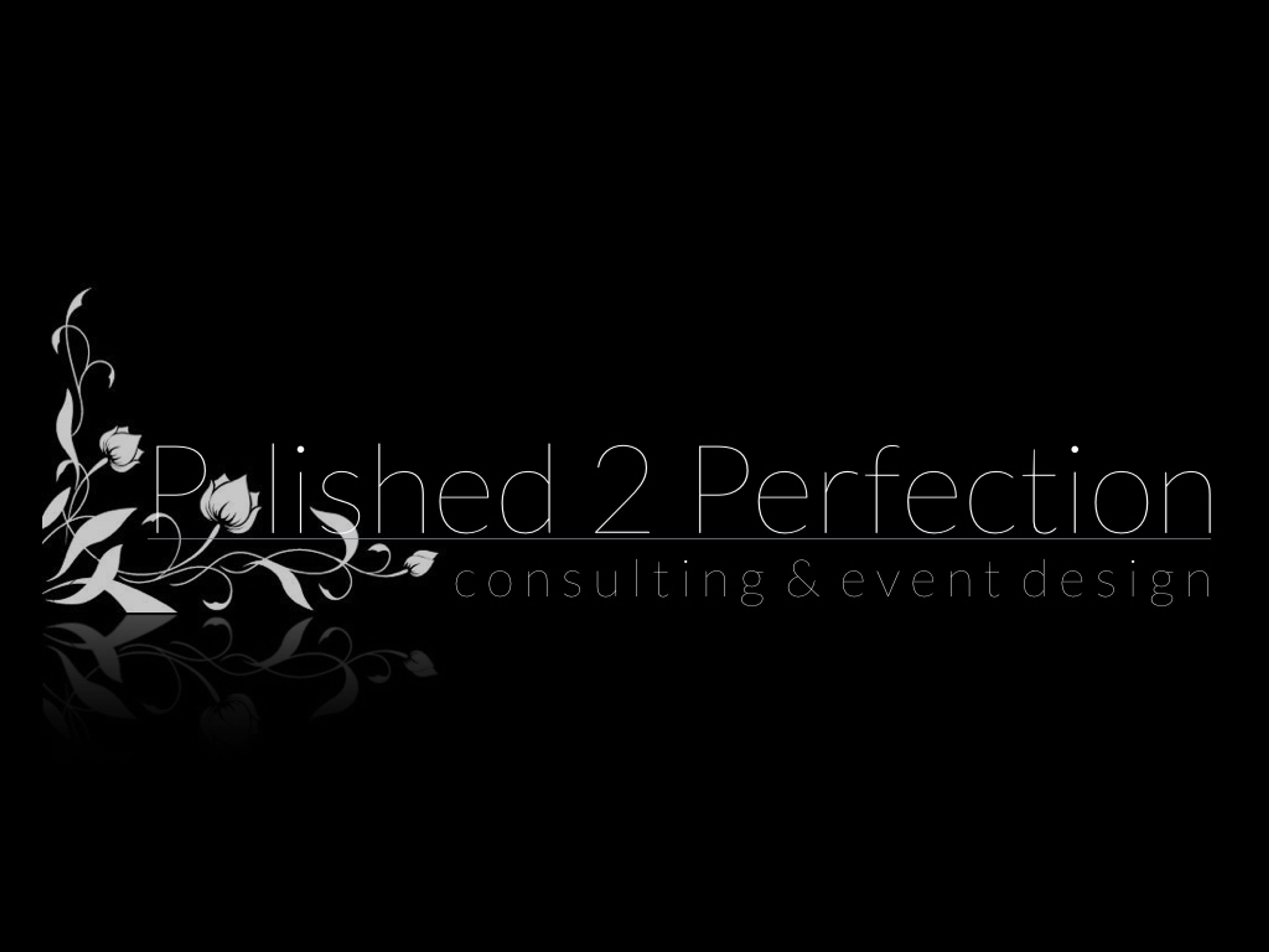 Cover photo of Polished 2 Perfection Consulting and Event Design