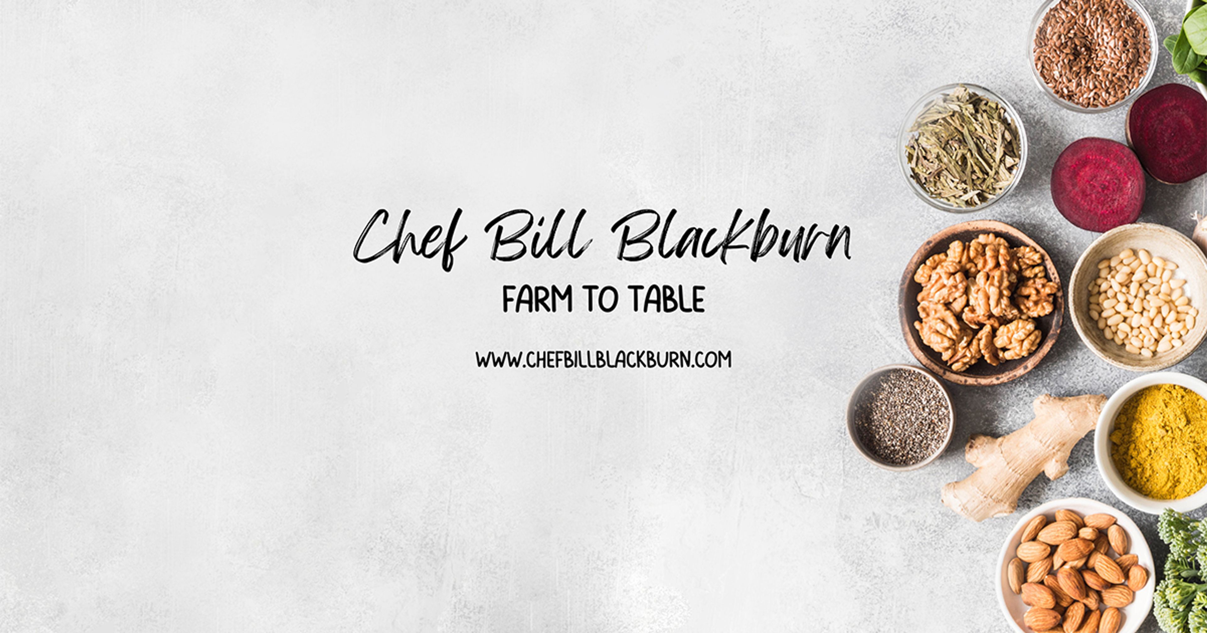Cover photo of Chef Bill Blackburn Farm to Table