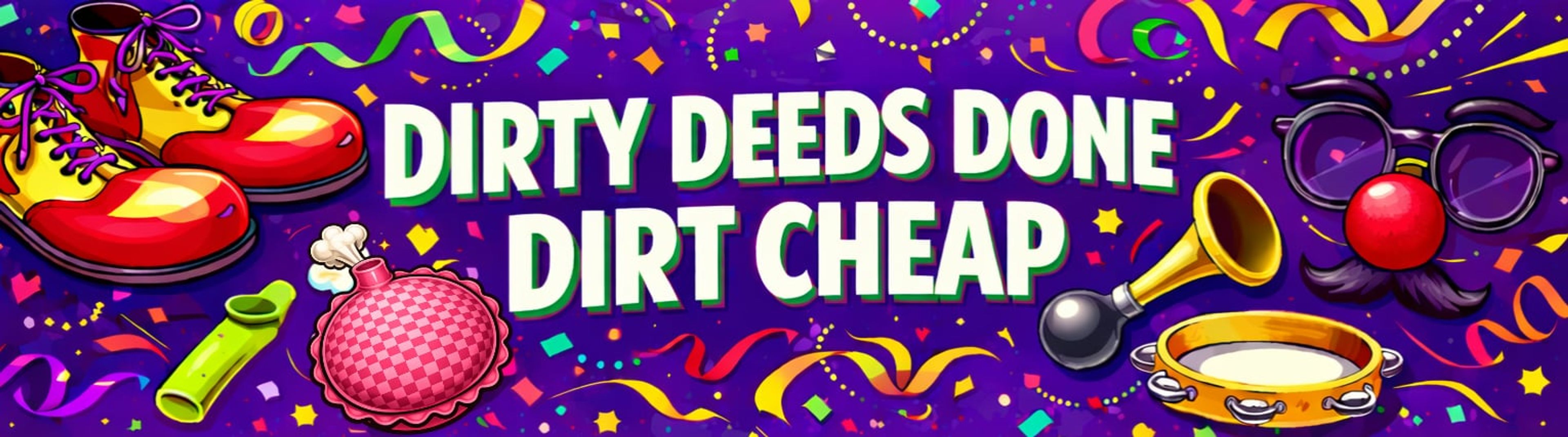 Cover photo of Dirty Deeds Done Dirt Cheap