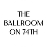 Logo for The Ballroom On 74th